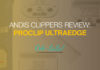 Andis Clippers Review 2023: Andis Proclip Ultraedge
