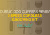Bousnic Dog Clippers Review: 2-Speed Cordless Grooming Kit Bousnic Dog Clippers Review: 2-Speed Cordless Grooming Kit