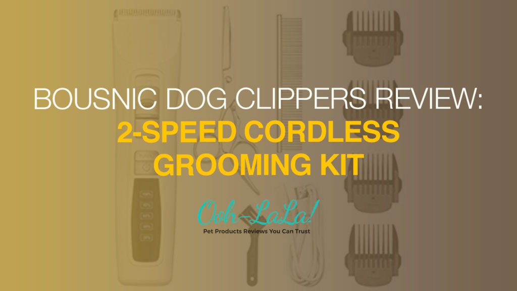Bousnic Dog Clippers Review: 2-Speed Cordless Grooming Kit